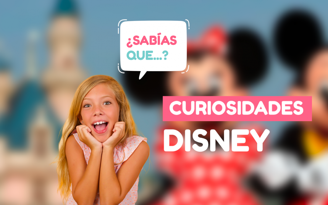 Curiosidades Disney: películas, música, personajes, parque temáticos Disney…